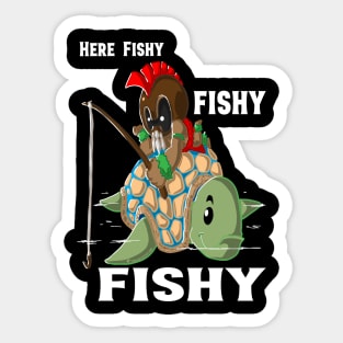 Here Fishy fishy fishy Sticker